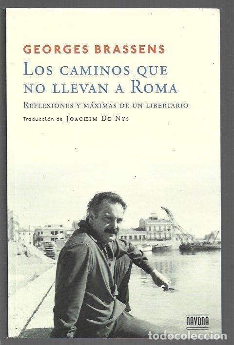 B&uuml;cher: CAMINOS QUE NO LLEVAN A ROMA - LOS. REFLEXIONES Y MAXIMAS DE UN LIBERTARIO - BRASSENS, GEORGES