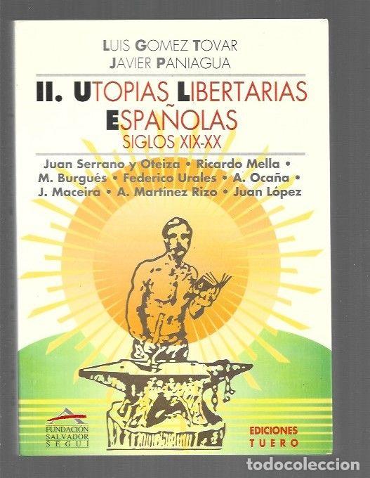 B&uuml;cher: II. UTOPIAS LIBERTARIAS ESPA&Ntilde;OLAS. SIGLOS XIX-XX - GOMEZ TOVAR, LUIS Y JAVIER PANIAGUA