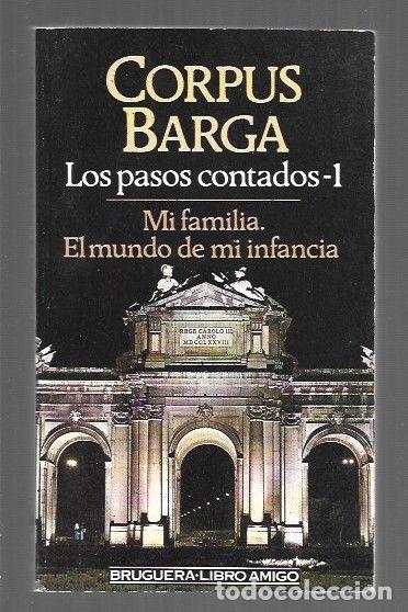 B&uuml;cher: MI FAMILIA. EL MUNDO DE MI INFANCIA. LOS PASOS CONTADOS 1 - BARGA, CORPUS