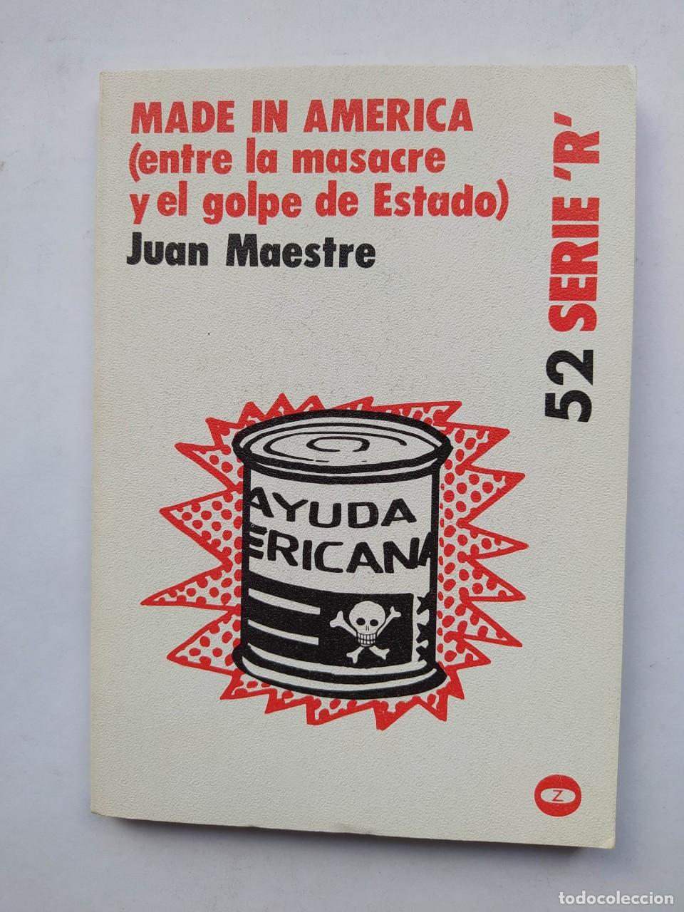 Libros: Made in Am&eacute;rica: (Entre la masacre y el golpe de Estado). - Juan Maestre Alfonso. TDK646