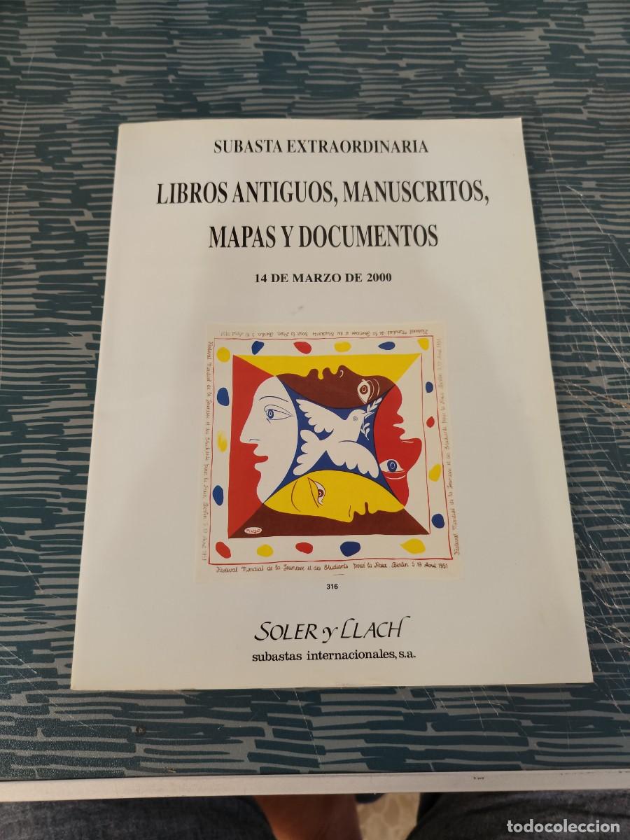 Libros: SUBASTA EXTRAORDINARIA SOLER Y LLACH, LIBROS ANTIGUOS, MANUSCRITOS,MAPAS Y DOCUMENTOS,MARZO 2000.