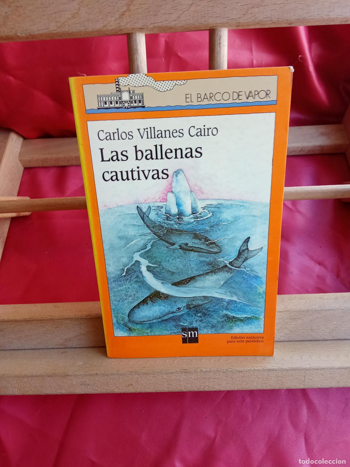 Libros: Las ballenas cautivas. Carlos Villanes Cairo. Barco de vapor L.17332-1109