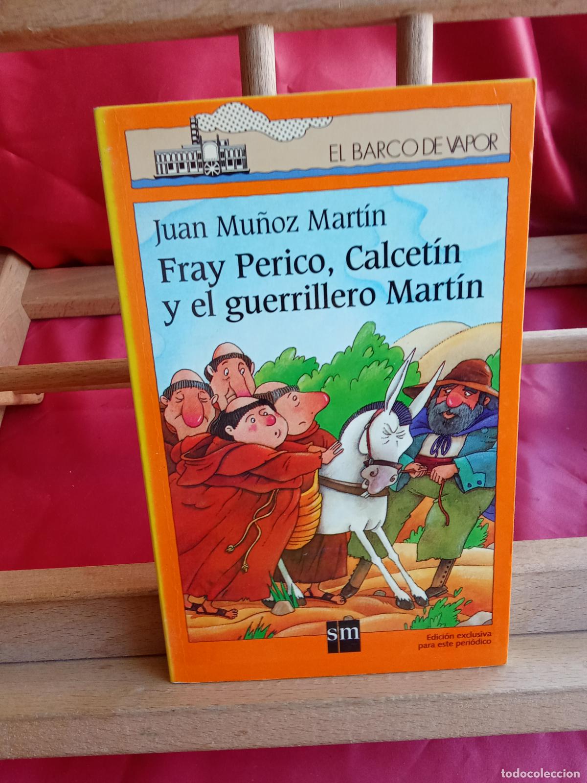 Libros: Fray Perico, Calcet&iacute;n y el guerrillero Mart&iacute;n. Juan Mu&ntilde;oz Mart&iacute;n. Barco de vapor L.17332-1114