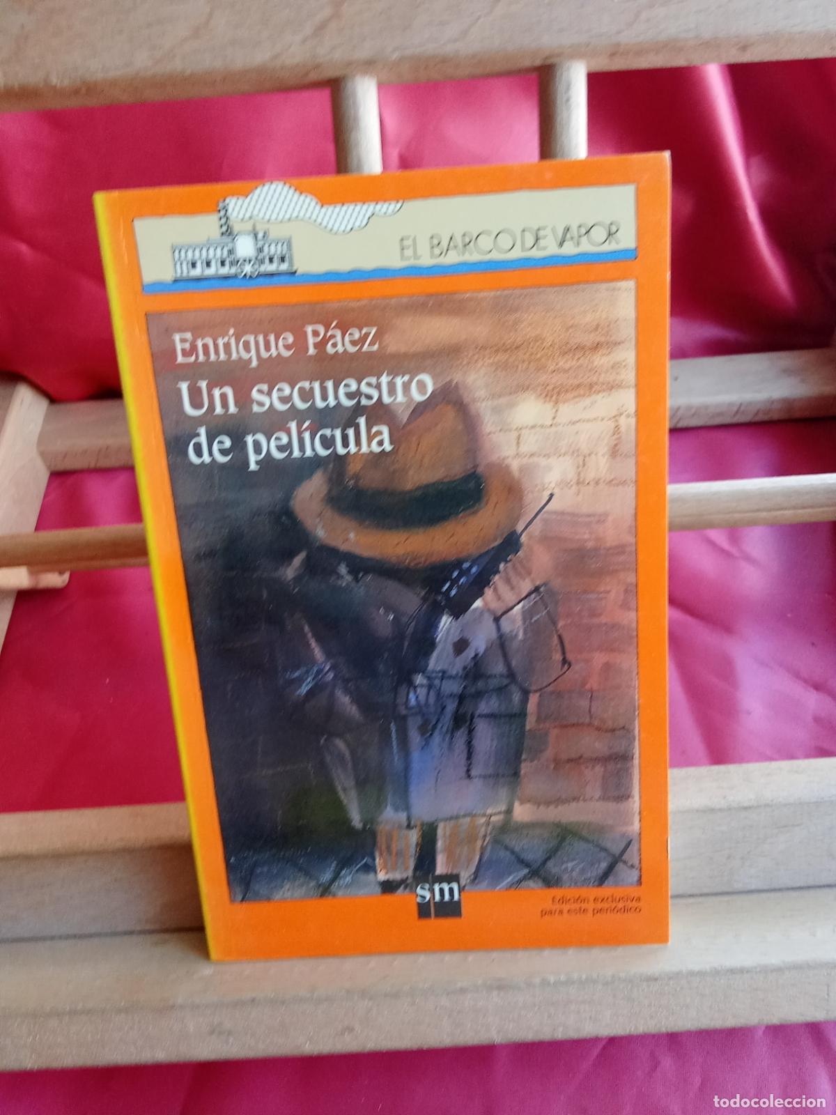 Libros: Un secuestro de pel&iacute;cula. Enrique P&aacute;ez. Barco de vapor L.17332-1118