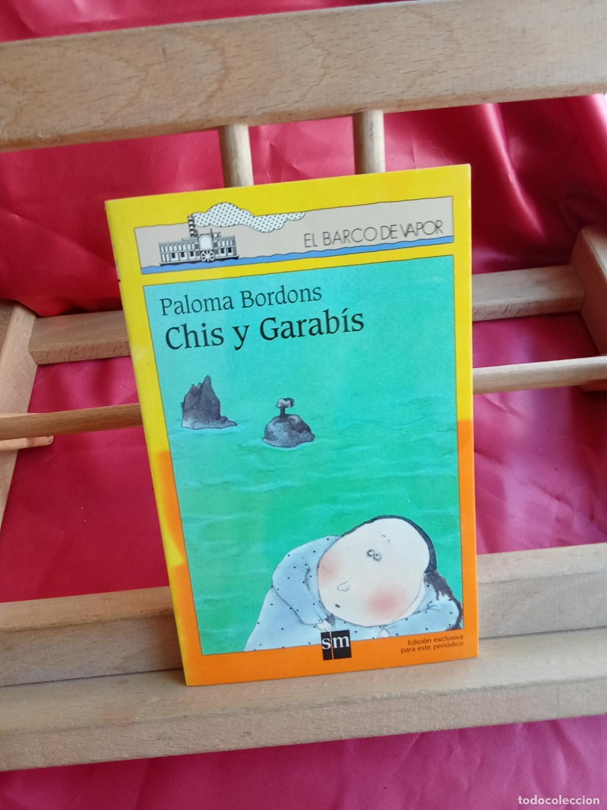 Libros: Chis y Garab&iacute;s. Paloma Bordons. Barco de vapor L.17332-1120