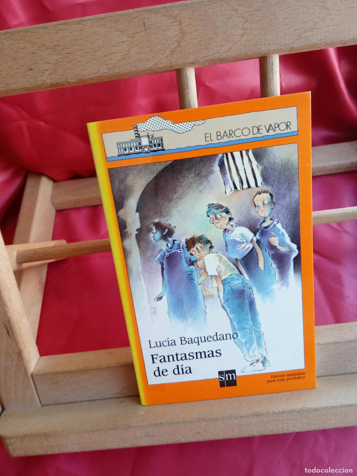 Libros: Fantasmas de d&iacute;a. Luc&iacute;a Baquedano. Barco de vapor L.17332-1121