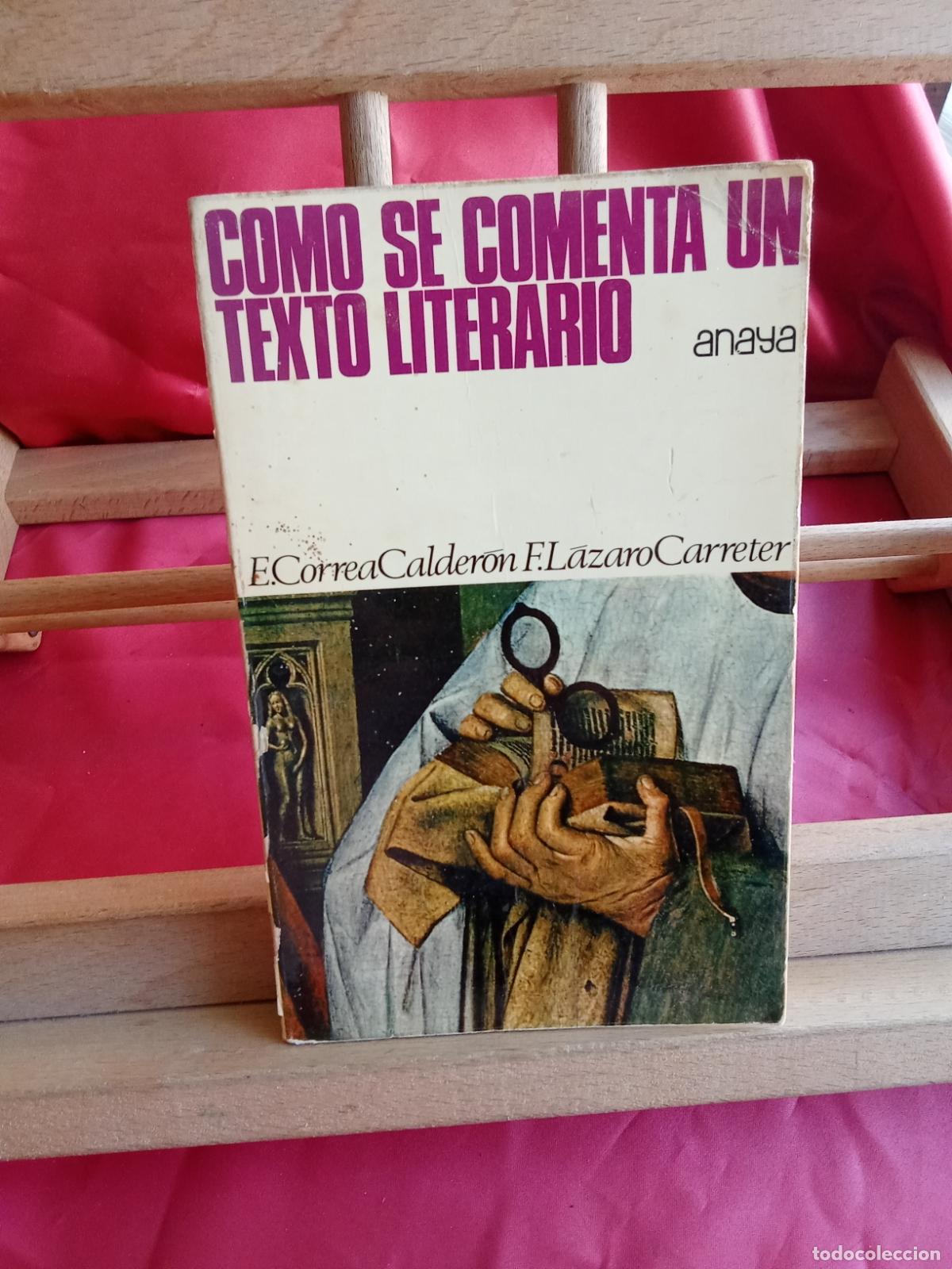Libros: Como se comenta un texto literario. E. Correa Calder&oacute;n, F. L&aacute;zaro Carreter L.17332-1124