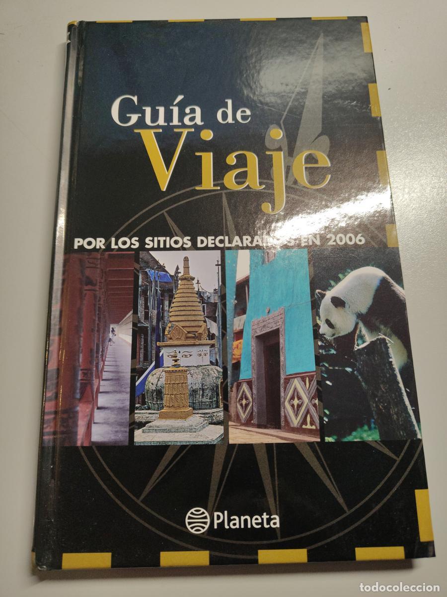 B&uuml;cher: GUIA DE VIAJE POR LOS SITIOS DECLARADOS EN 2006 - PLANETA - TDK459 -