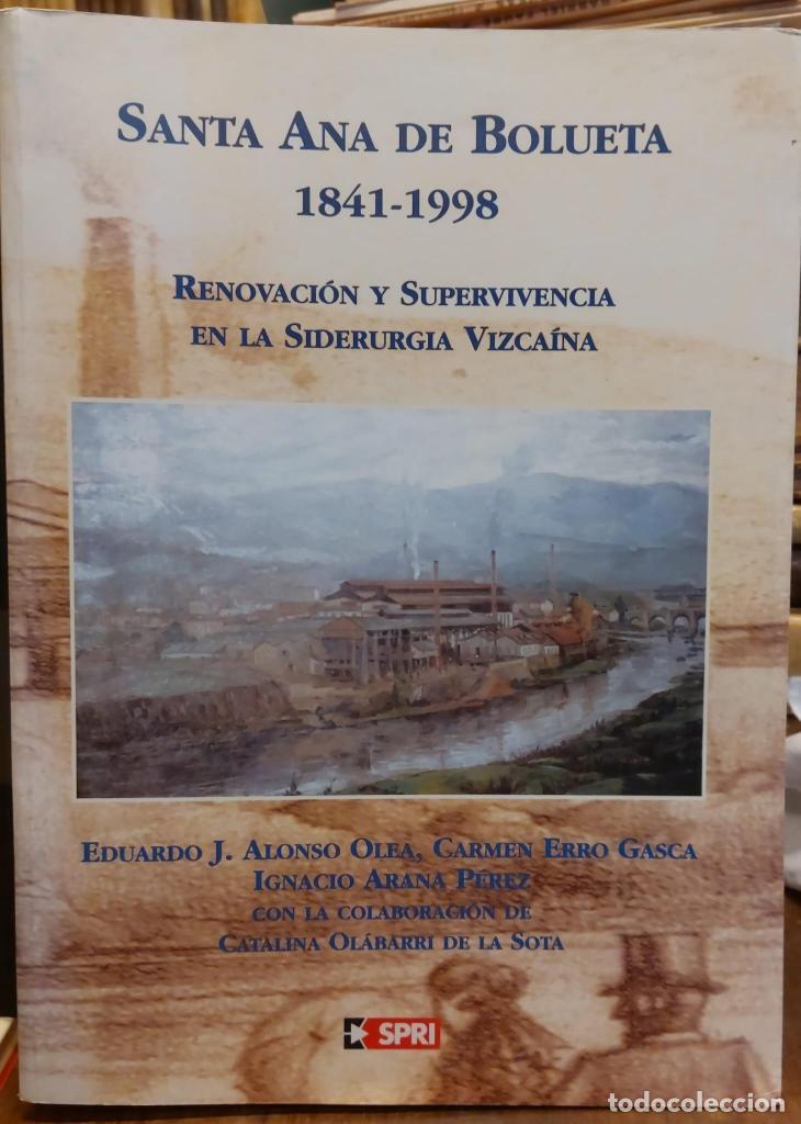 Libros: SANTA ANA DE BOLUETA 1841 - 1998. Renovaci&oacute;n y supervivencia de la Siderurgia Vizcaina. Con la cola