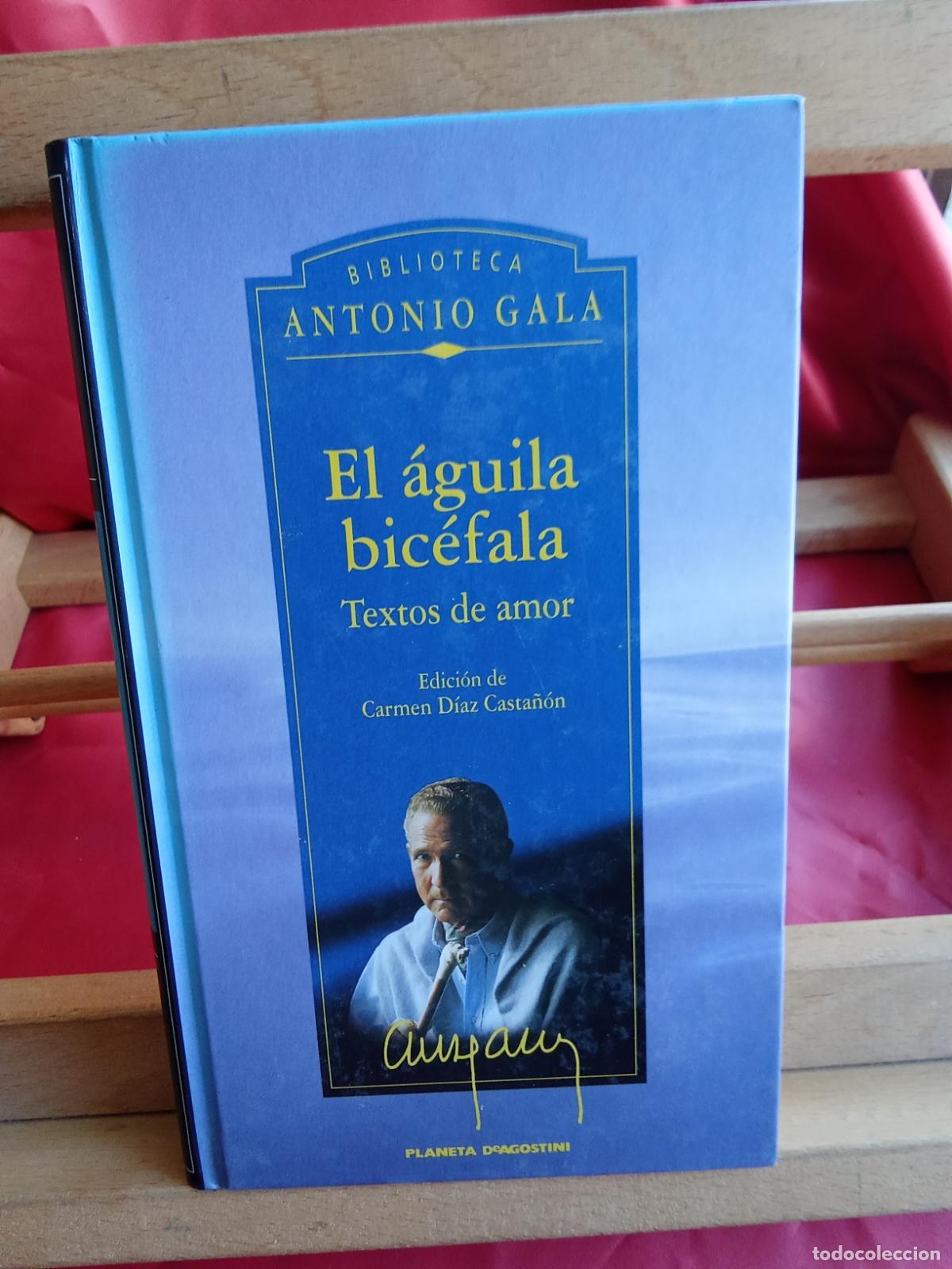 Libros: El &aacute;guila bic&eacute;fala. Antonio Gala L.17332-1152