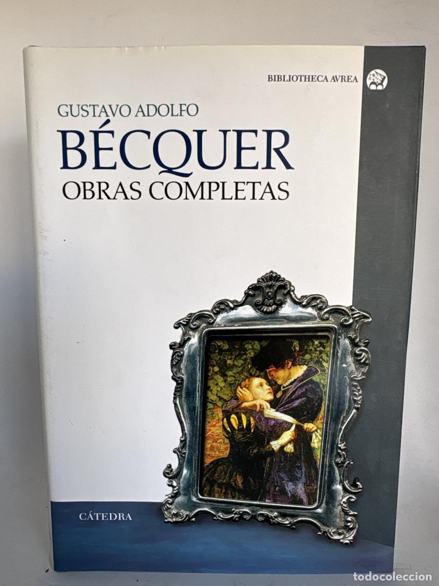 Libros: OBRAS COMPLETAS DE GUSTAVO ADOLFO BECQUER CATEDRA - GUSTAVO ADOLFO B&Eacute;QUER TDK627 - Foto 1