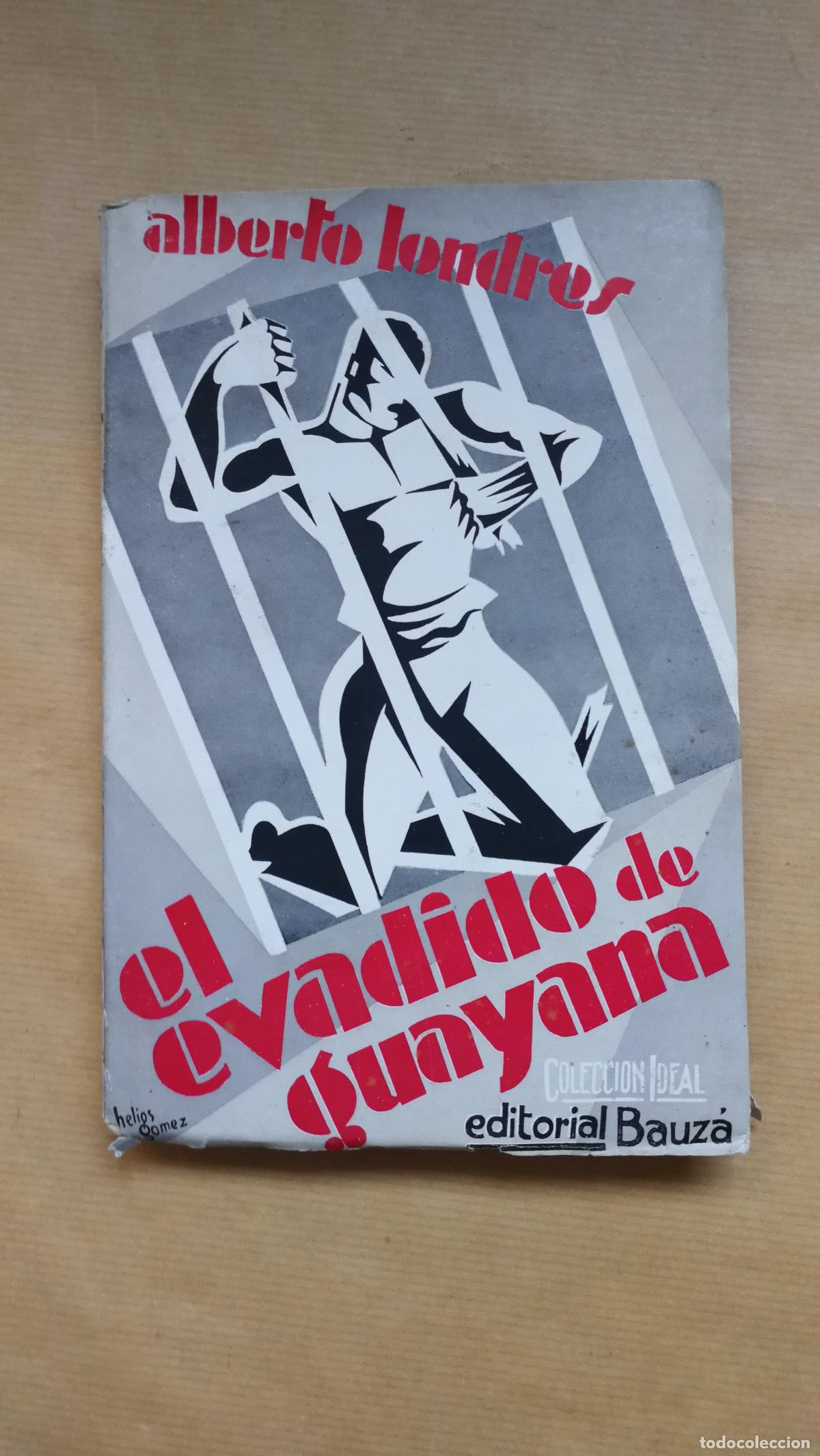 Libros: El evadido de Guayana - &rdquo;Londres, Alberto&rdquo;