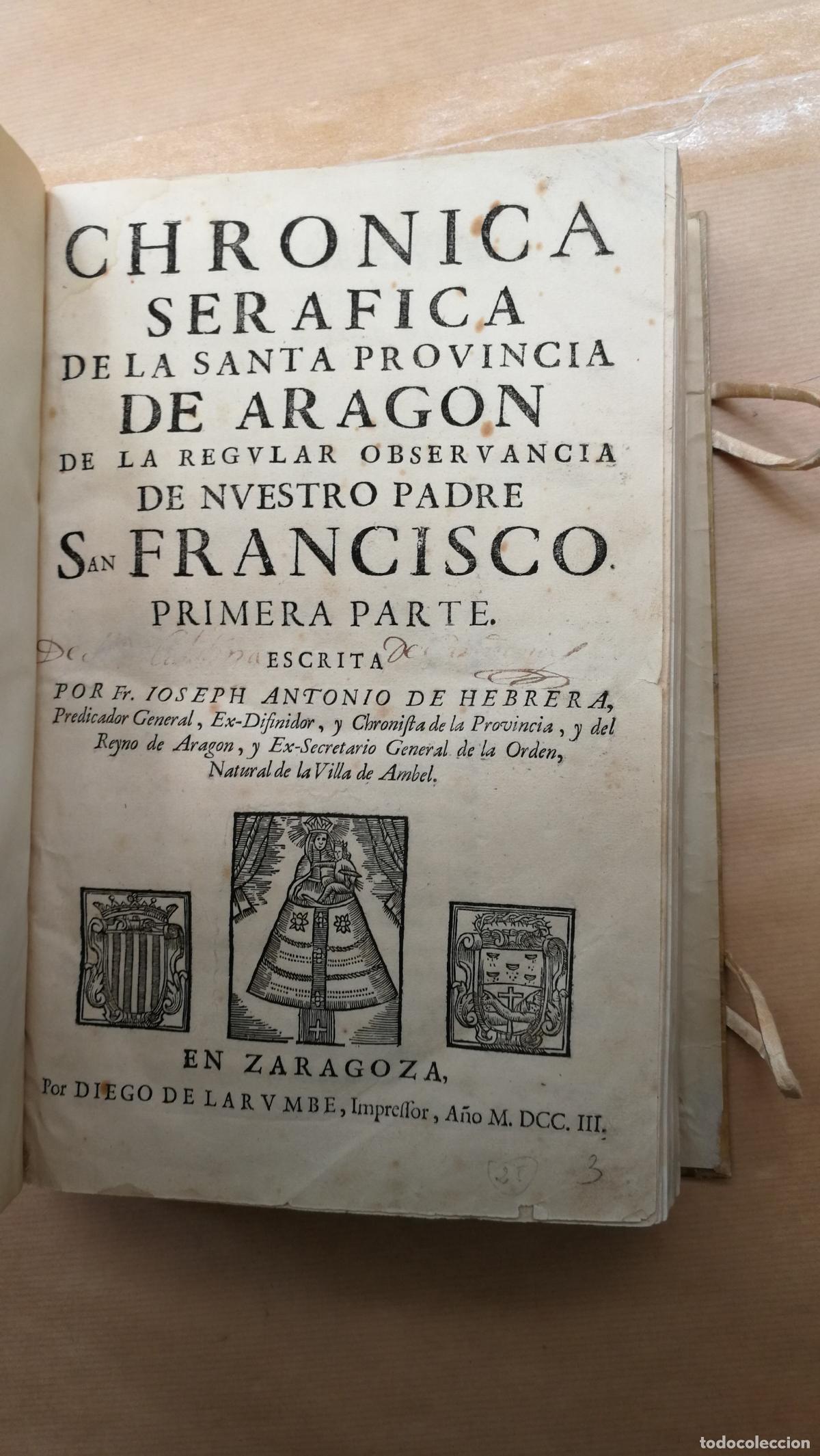 Libros: Chronica Serafica de la Santa Provincia de Aragon de la regular observancia de nuestro padre San Fra