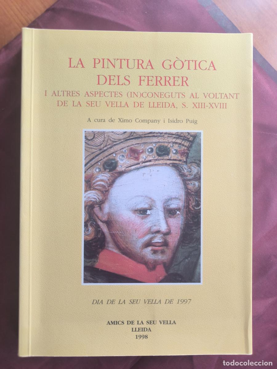 Libros: La pintura g&ograve;tica dels Ferrer i altres aspectes (in) coneguts al - Isidro Puig Boada Ximo Company