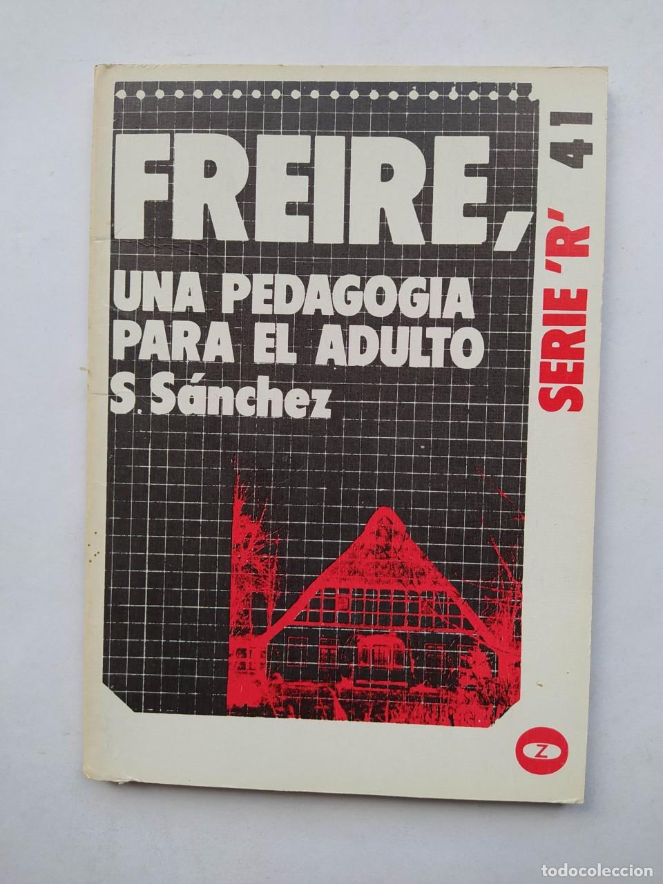 Libros: FREIRE. UNA PEDAGOGIA PARA EL ADULTO. - Sebastian SANCHEZ. TDK646