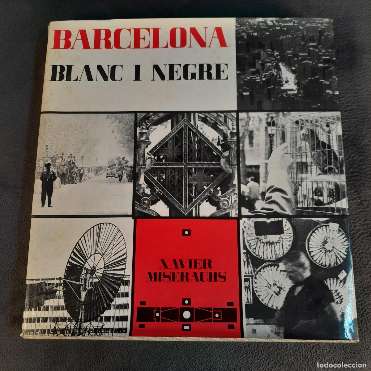 Libros: L-5357. BARCELONA BLANC I NEGRE. XAVIER MISERACHS. 1964