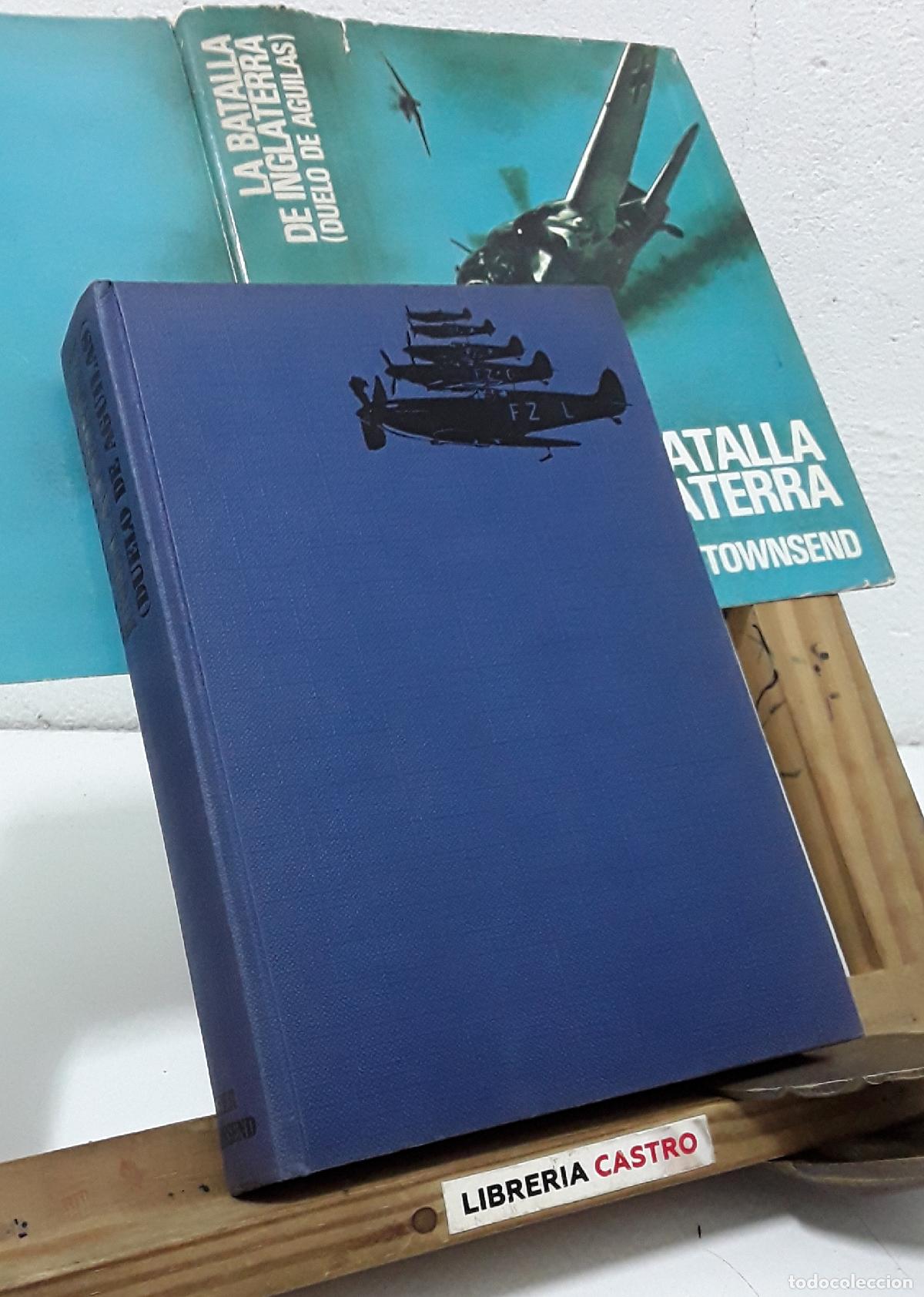 Libros: La batalla de Inglaterra. Duelo de &aacute;guilas - Peter Townsend. - Foto 2