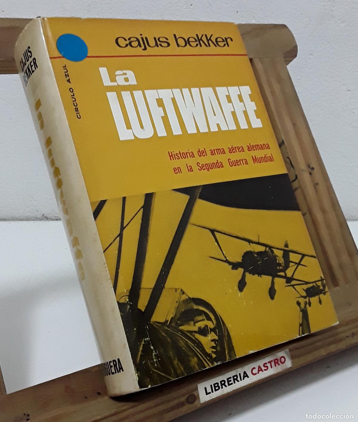 Libros: La Luftwaffe. Cota de ataque 4000 (angriffh&ouml;he 4000) - Cajus Bekker.