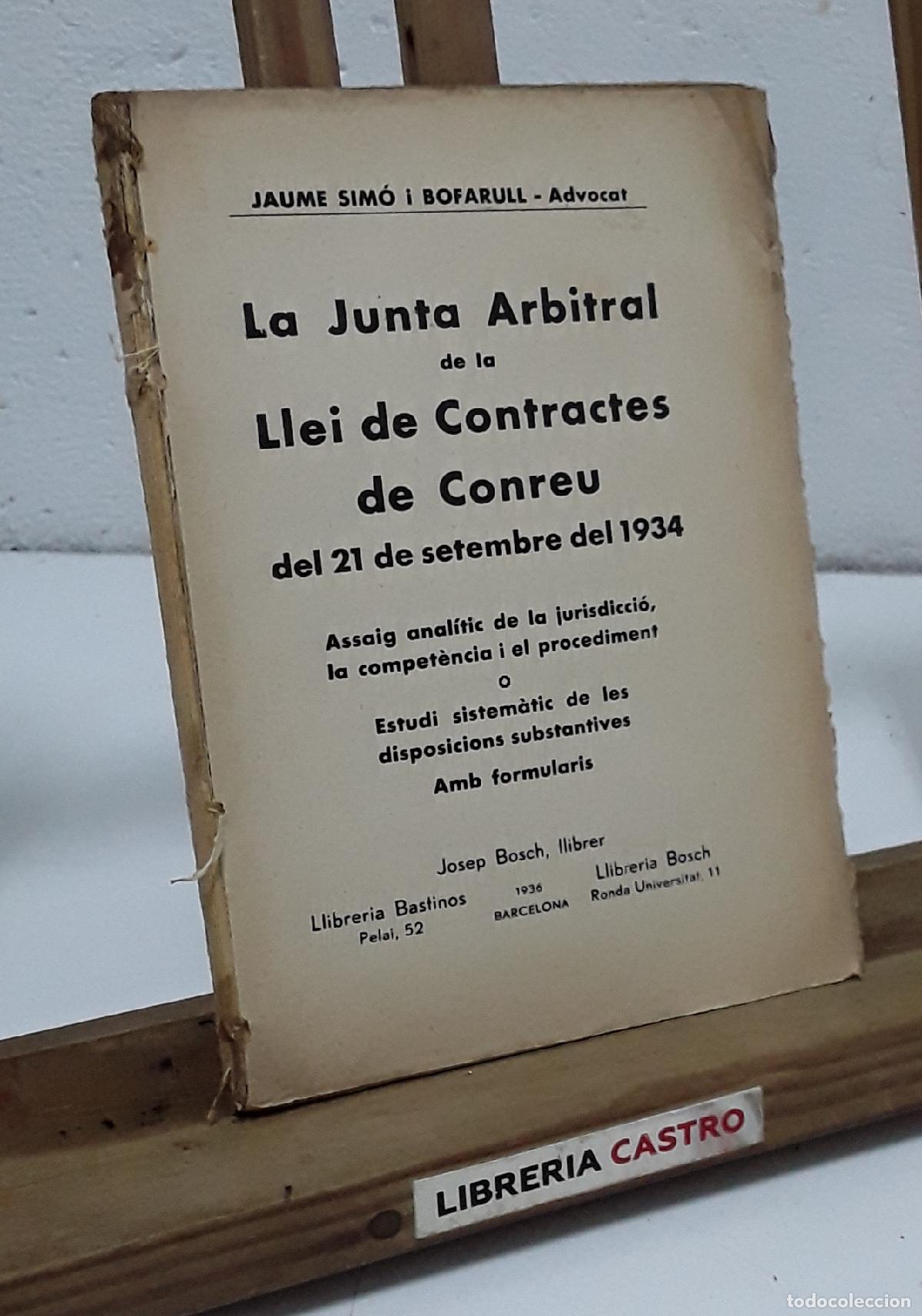 Libros: La Junta Arbitral de la Llei de Contractes de Conreu del 21 de setembre del 1934 - Jaume Sim&oacute; i Bofa