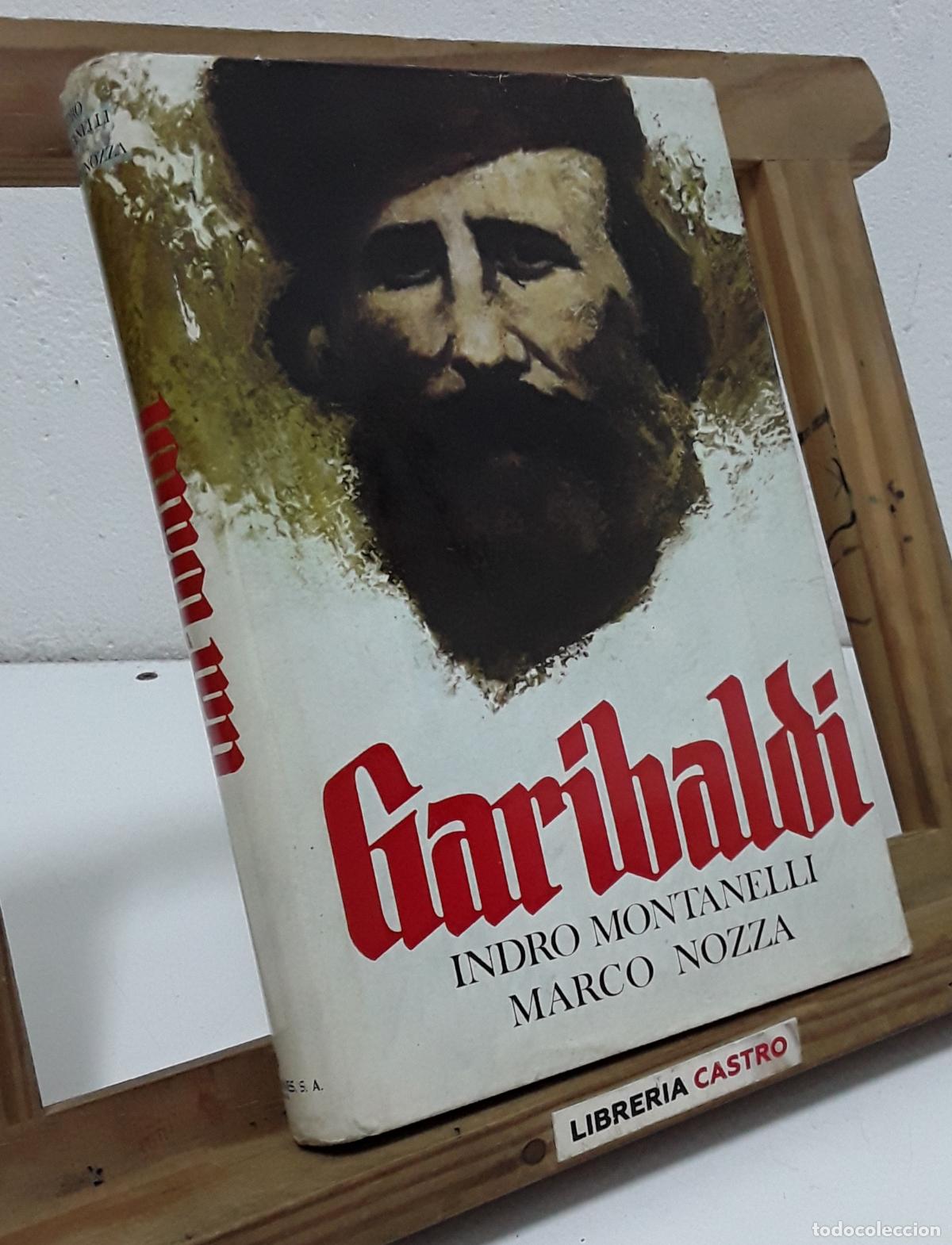 Libros: Garibaldi por Indro Montanelli y Marco Nozza - Indro Montanelli y Marco Mozza.
