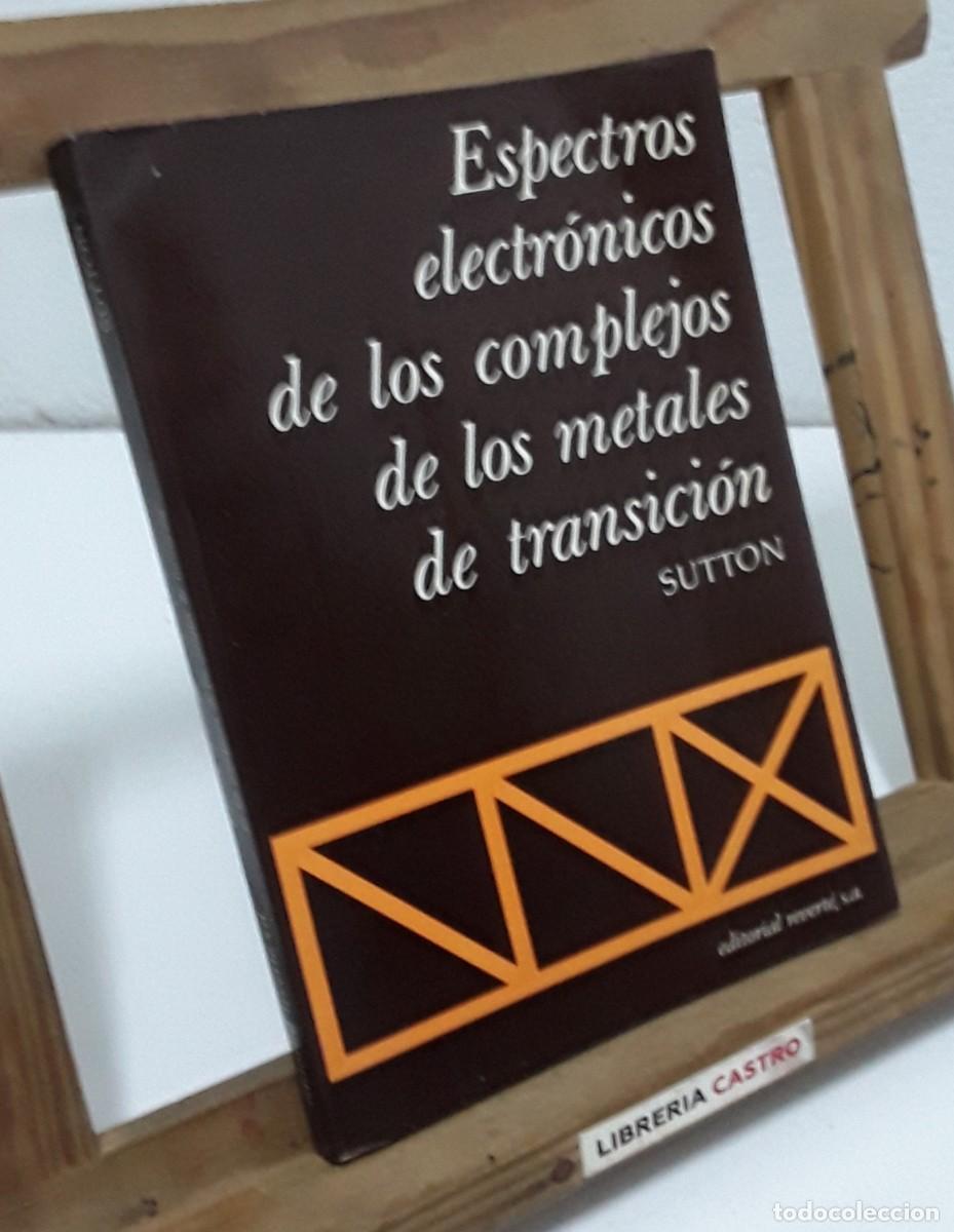 Espectros electr&oacute;nicos de los complejos de los metales de transici&oacute;n. Sutton - Derek Sutton.