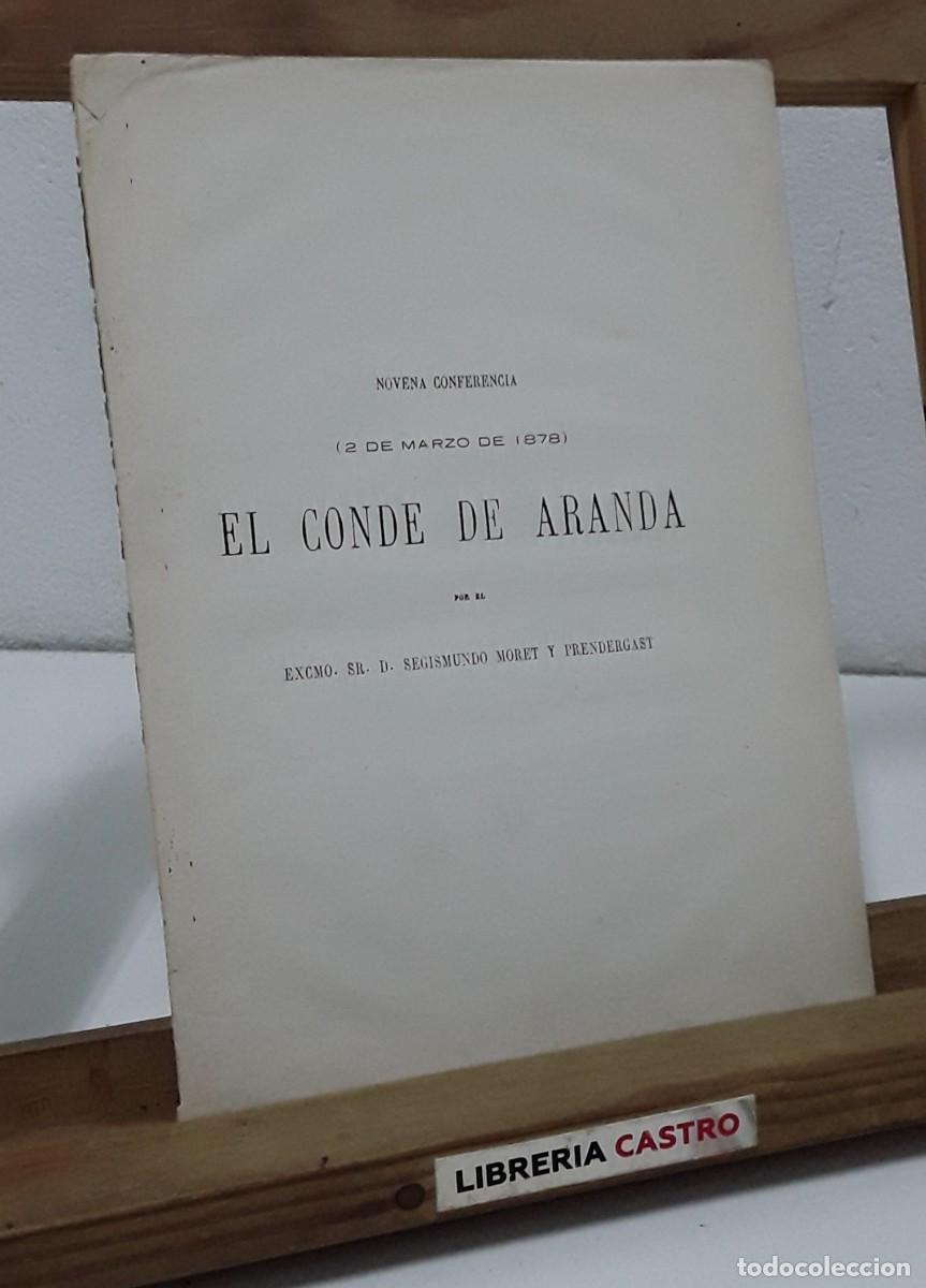 Livres: Novena Conferencia, 2 de Marzo de 1878. El Conde de Aranda - Excmo. Sr. D. Segismundo Moret y Prende