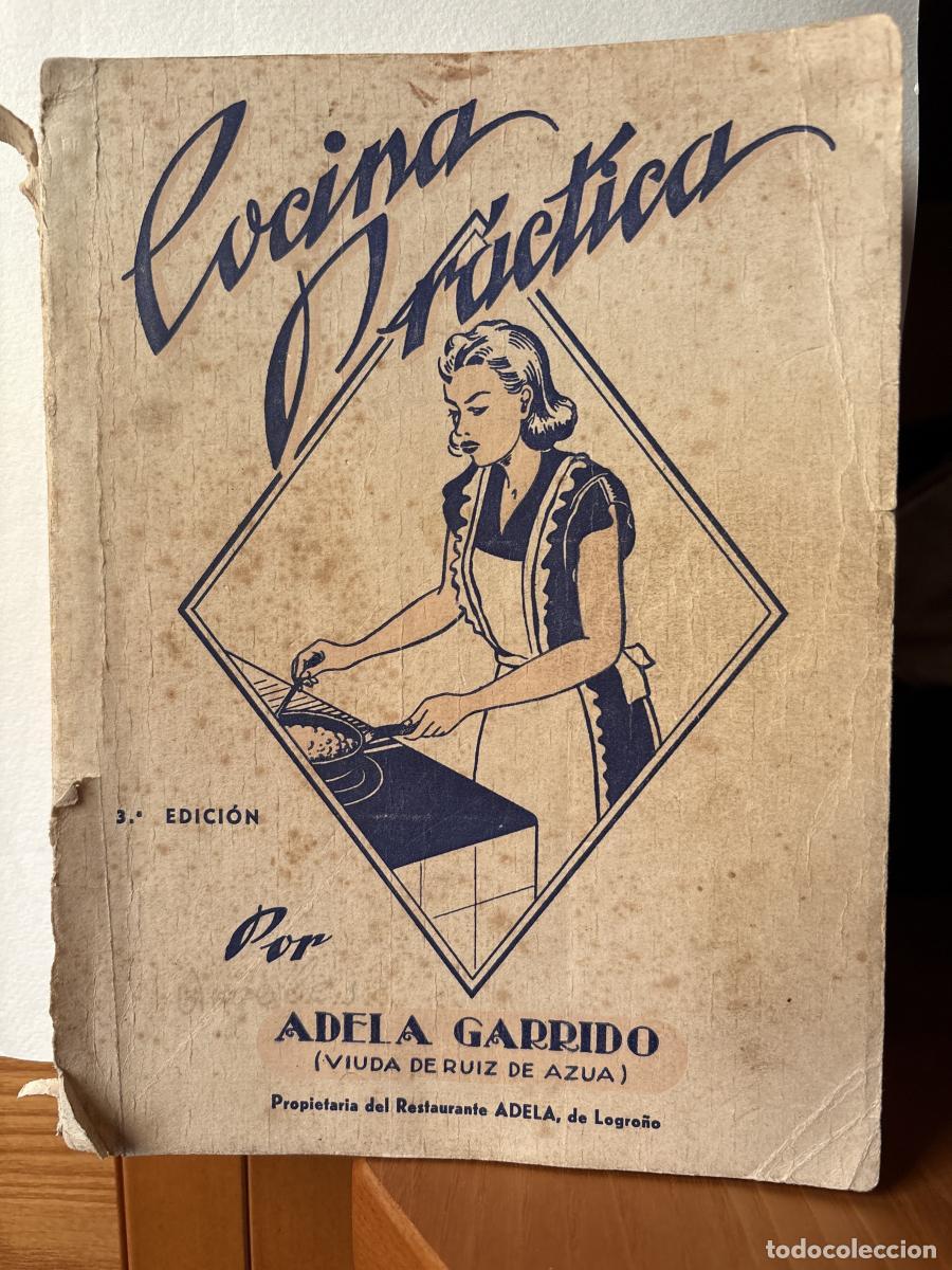 Livres: COCINA PRACTICA POR ADELA GARRIDO - ADELA GARRIDO (VIUDA DE TUIZ DE AZUA) TDK130