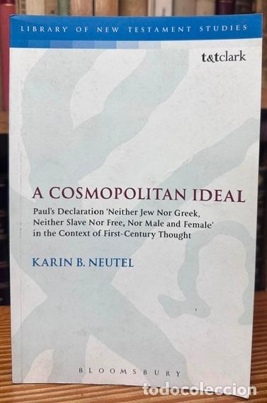 Libros: A COSMOPOLITAN IDEAL. Paul's Declaration 'Neither Jew Nor Greek, Neither Slave Nor Free, Nor Ma... -