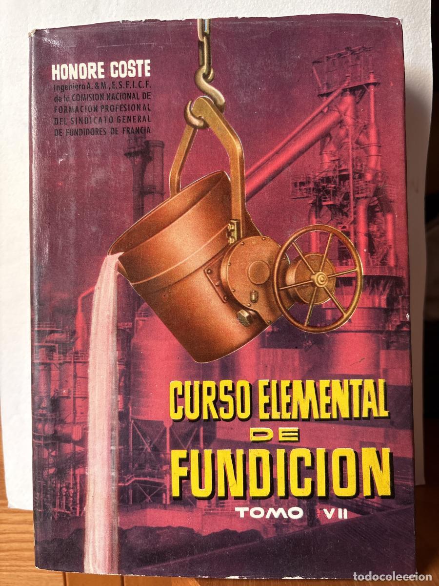 Libros: CURSO ELEMENTAL DE FUNDICION TOMO VII - HONORE COSTE TDK133