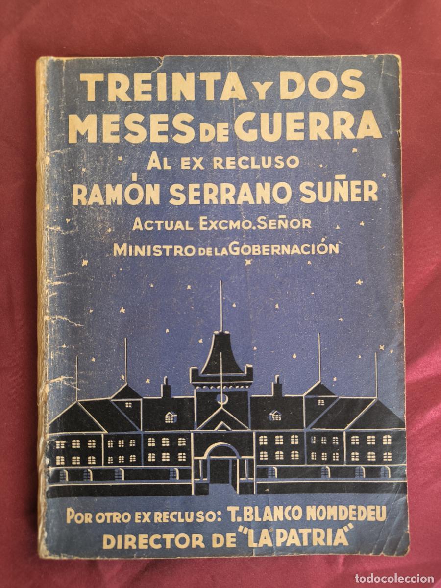 Libros: Treinta y dos meses de guerra. Al ex recluso Ram&oacute;n Serrano Su&ntilde;er - Tom&aacute;s Blanco Nomdedeu