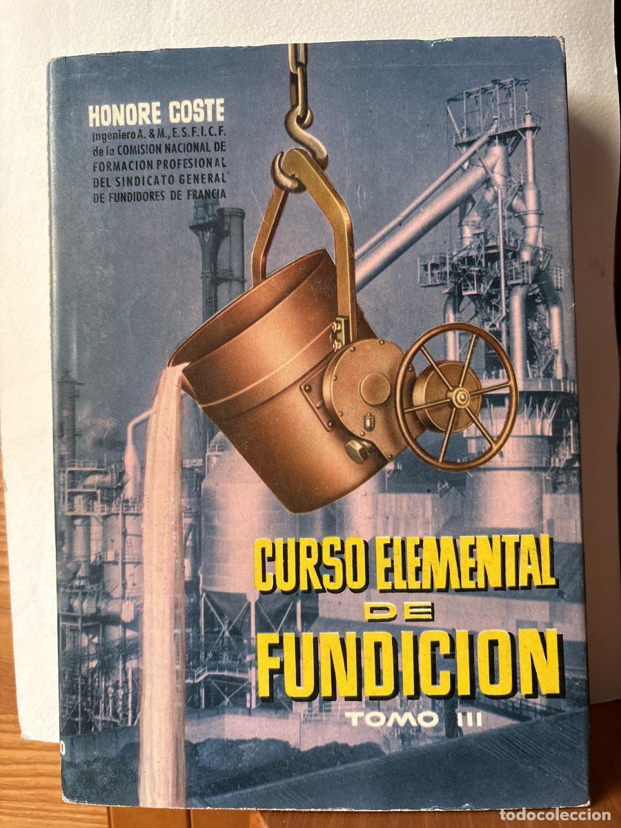 Libros: CURSO ELEMENTAL DE FUNDICION TOMO III - HONORE COSTE TDK133