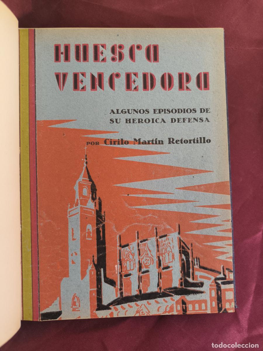 Libros: Huesca vencedora. Algunos episodios de su heroica defensa - Cirilo Mart&iacute;n-Retortillo