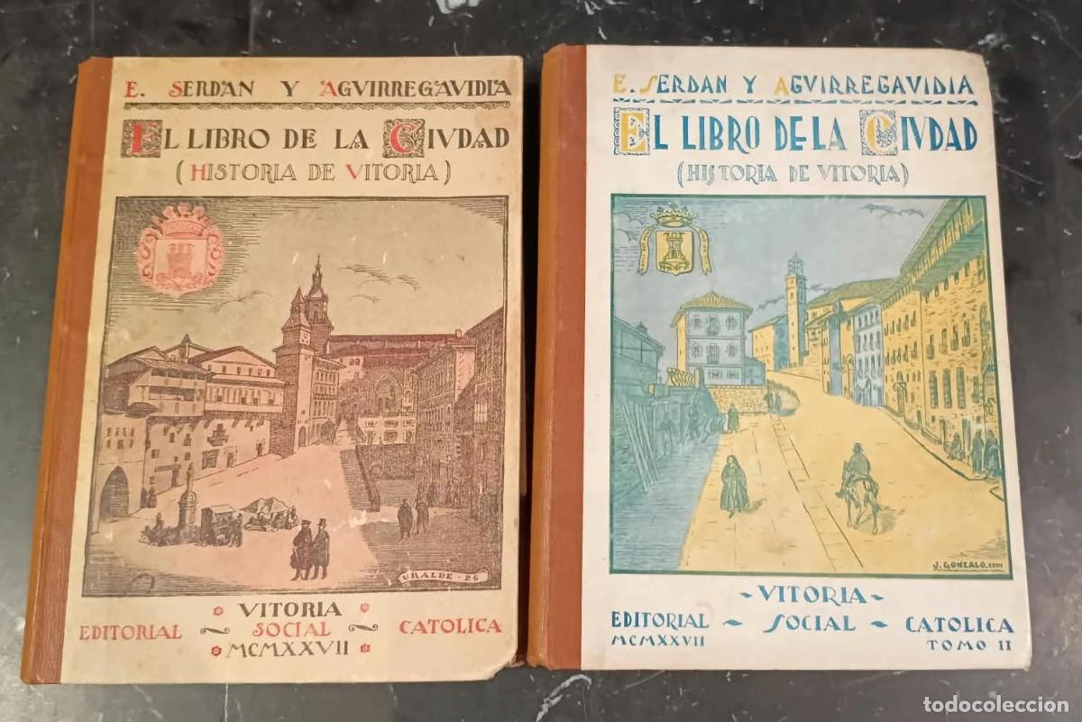 Libros: Vitoria. El libro de la ciudad (2 vol.) - Serd&aacute;n y Aguirregavidia, Eulogio - Foto 2