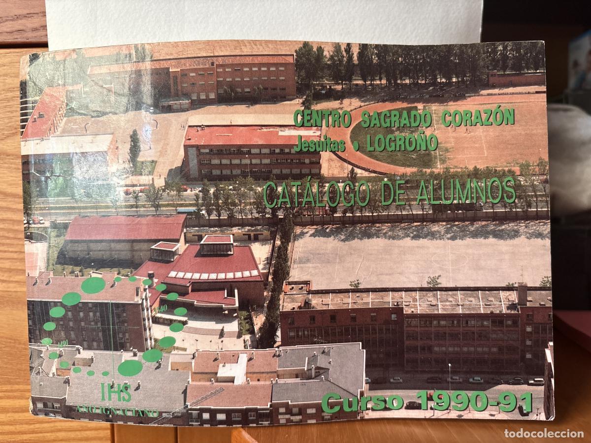 Libros: CATALOGO DE ALUMNOS CENTRO SAGRADO CORAZON JESUITAS DE LOGRO&Ntilde;O. CURSO 1990/91 - TDK123