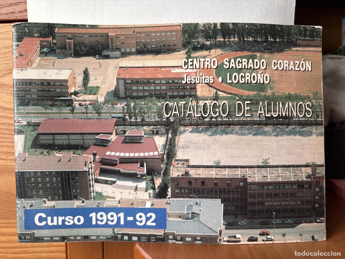 Libros: CATALOGO DE ALUMNOS CENTRO SAGRADO CORAZON JESUITAS LOGRO&Ntilde;O CURSO 1991-92 - TDK123