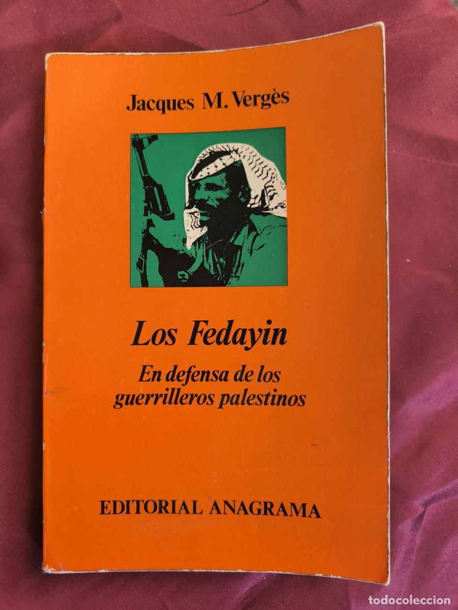 Libros: Los fedayin: en defensa de los guerrilleros palestinos - Jacques M. Verg&egrave;s