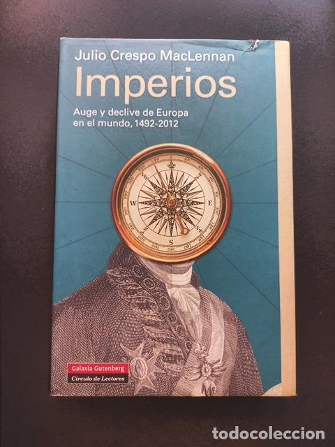 Libros: Julio Crespo MacLennan - Imperios. Auge y declive de europa en el mundo, 1492-2012