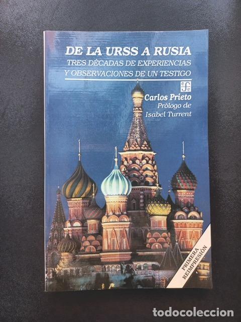 Libros: Carlos Prieto - De la URSS a Rusia. Tres d&eacute;cadas de experiencias y observaciones de un testigo