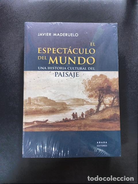 Libros: Javier Maderuelo - El espect&aacute;culo del mundo. Una historia cultural del paisaje