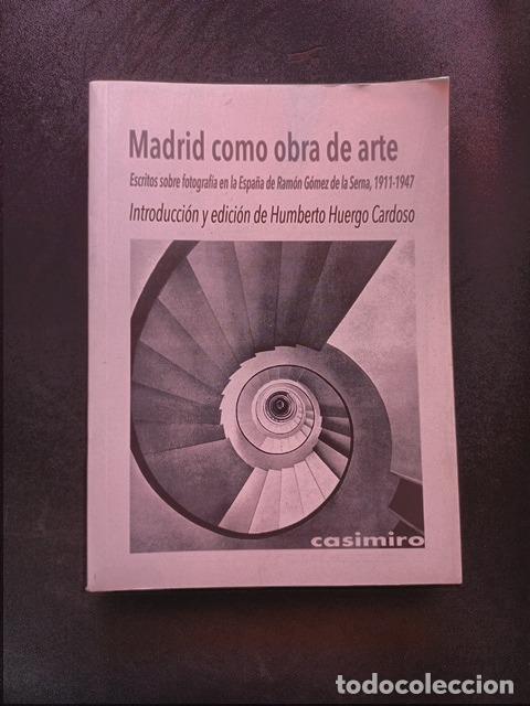 Libros: Humberto Huergo Cardoso - Madrid como obra de arte. Escritos sobre fotograf&iacute;a en la Espa&ntilde;a de Ram&oacute;n