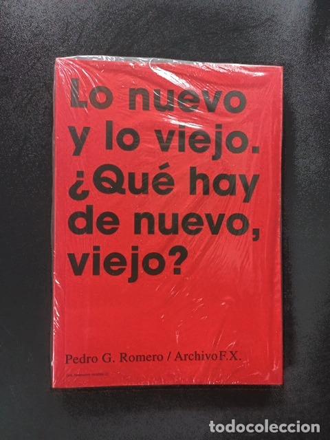 Libros: Pedro G. Romero / Archivo F.X. - Lo nuevo y lo viejo. &iquest;Qu&eacute; hay de nuevo, viejo?