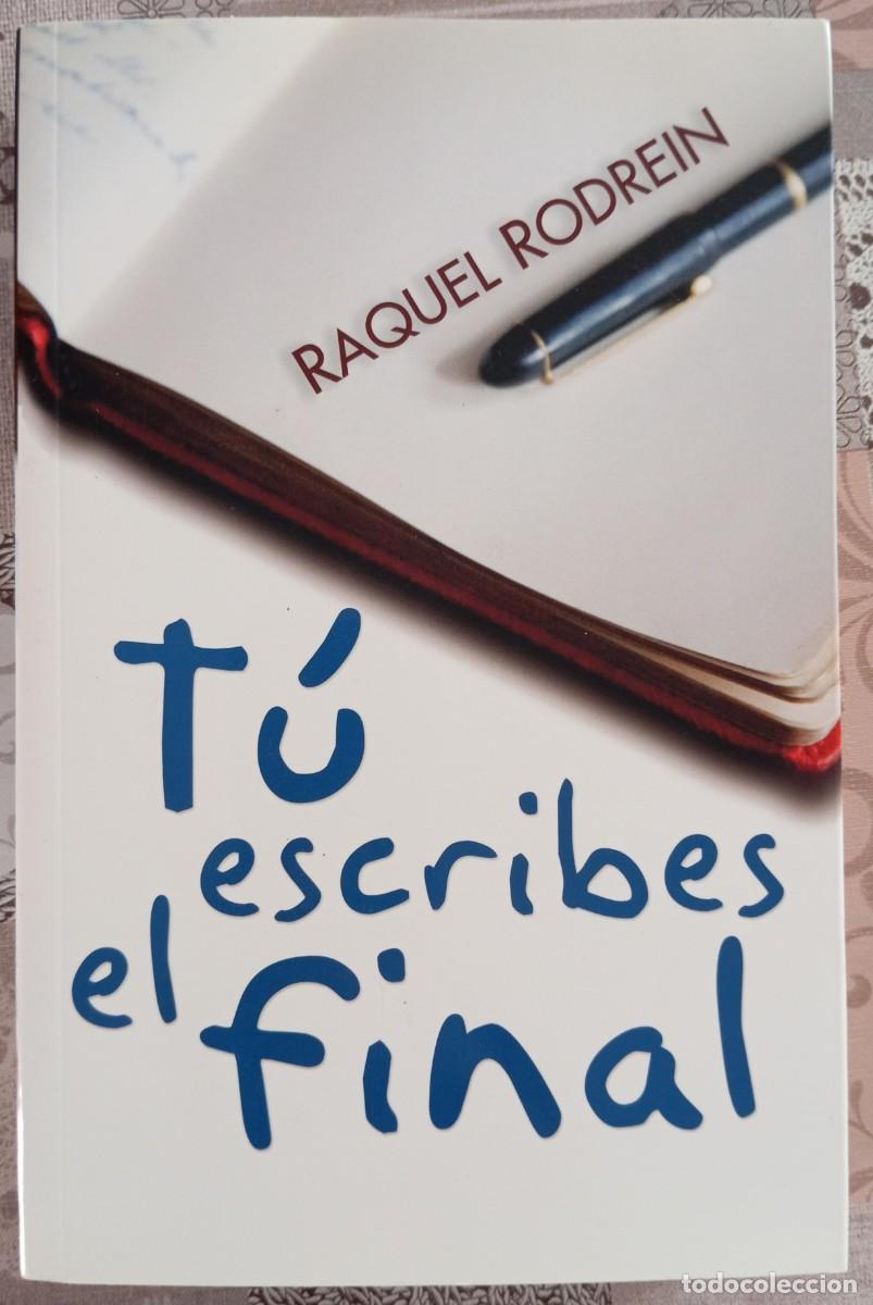 Libros: TU ESCRIBES EL FINAL - RAQUEL RODREIN