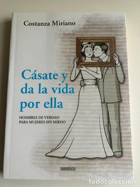 B&uuml;cher: C&aacute;sate y da la vida por ella -Constanza Miriano-