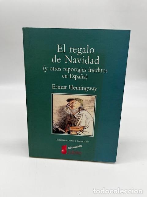 Livros em segunda m&atilde;o: HEMINGWAY, Ernest. - El regalo de Navidad (y otros reportajes in&eacute;ditos en Espa&ntilde;a).