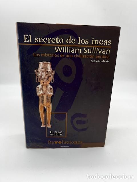 Libros: SULLIVAN, William. - El secreto de los incas. Los misterios de una civilizaci&oacute;n perdida.