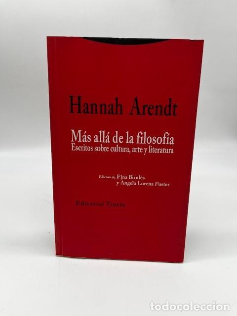 Libros: ARENDT, Hannah. - M&aacute;s all&aacute; de la filosof&iacute;a. Escritos sobre cultura, arte y literatura.