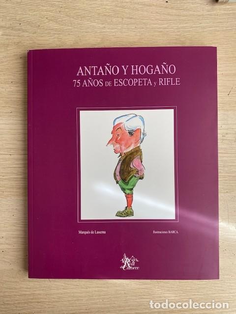 books: ANTA&Ntilde;O Y HOGA&Ntilde;O, 75 A&Ntilde;OS DE ESCOPETA Y RIFLE - MARQUES DE LASERNA