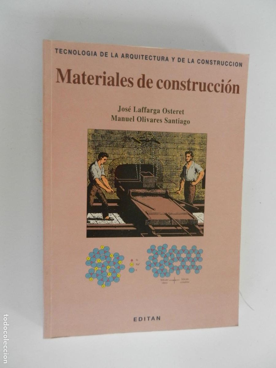 Libros: MATERIALES DE CONSTRUCCION - JOSE LAFFARGA OSTERET - MANUEL OLIVARES - EDITAN 1&ordf; EDC 1995