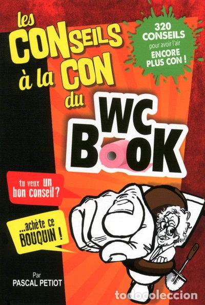 Livres: Les conseils &agrave; la con du WC Book- 9782710789079