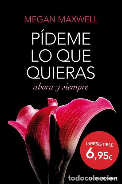 Libros: P&iacute;deme lo que quieras, ahora y siempre- 9788408127406